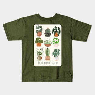 Home is where my plants are Kids T-Shirt